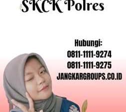 Syarat Pengajuan SKCK Polres