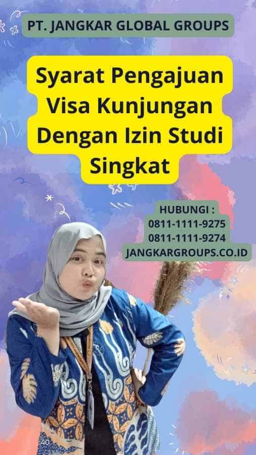 Syarat Pengajuan Visa Kunjungan Dengan Izin Studi Singkat