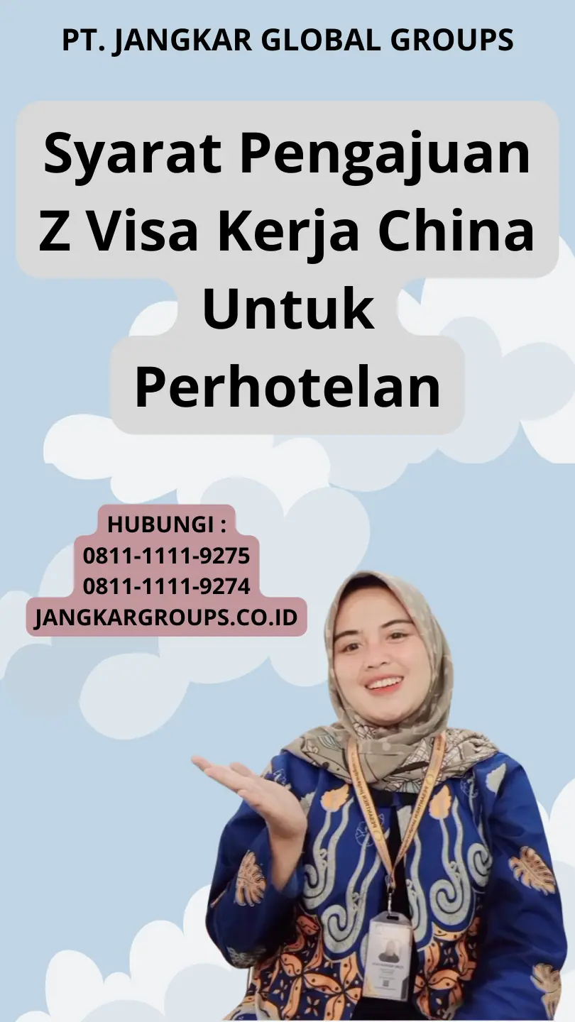 Syarat Pengajuan Z Visa Kerja China Untuk Perhotelan