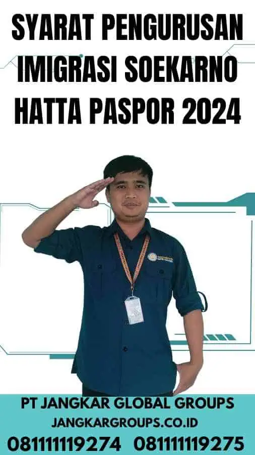 Syarat Pengurusan Imigrasi Soekarno Hatta Paspor 2024