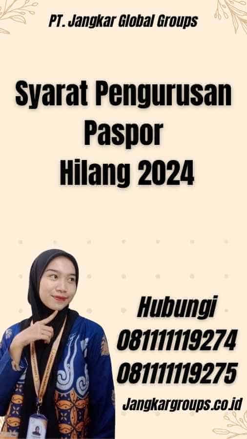 Syarat Pengurusan Paspor Hilang 2024