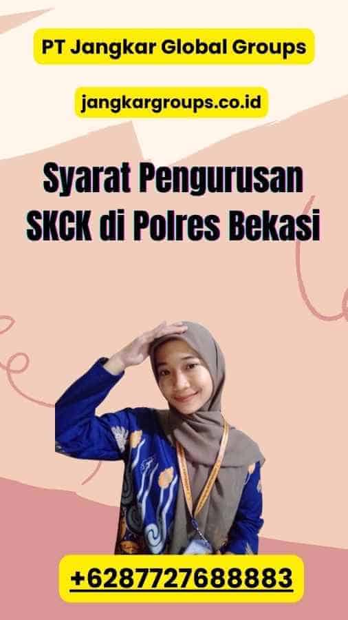 Syarat Pengurusan SKCK di Polres Bekasi