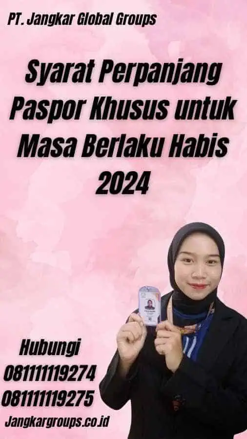 Syarat Perpanjang Paspor Khusus untuk Masa Berlaku Habis 2024