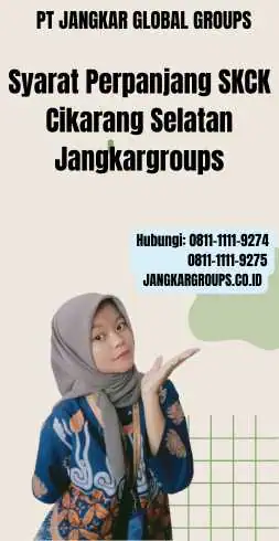 Syarat Perpanjang SKCK Cikarang Selatan Jangkargroups