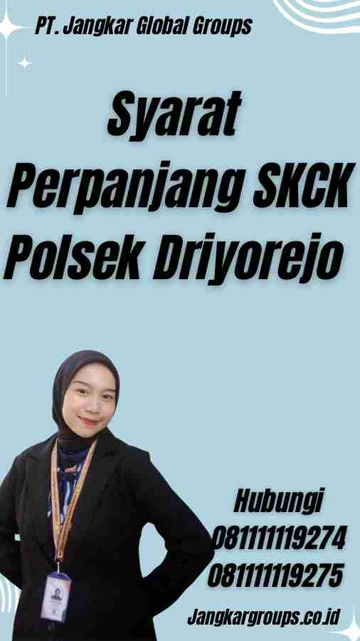 Syarat Perpanjang SKCK Polsek Driyorejo