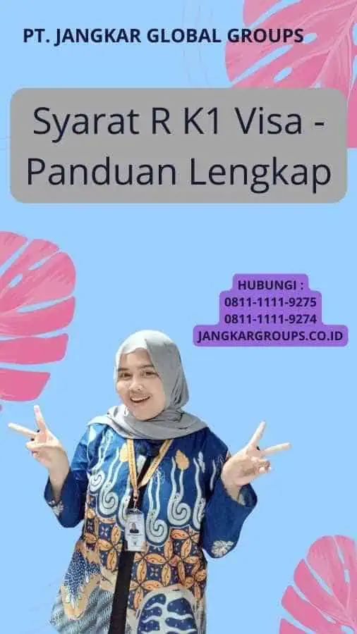 Syarat R K1 Visa - Panduan Lengkap