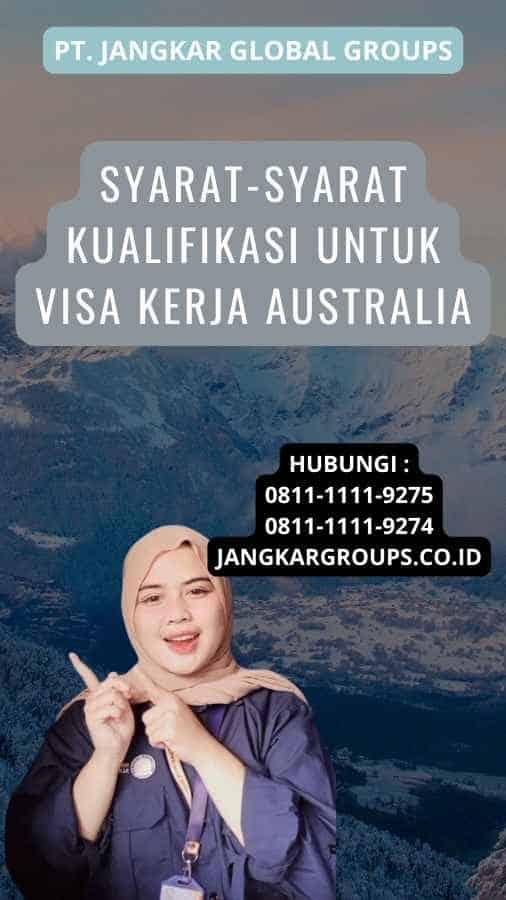 Syarat-Syarat Kualifikasi Untuk Visa Kerja Australia Dan Pengalaman Kerja