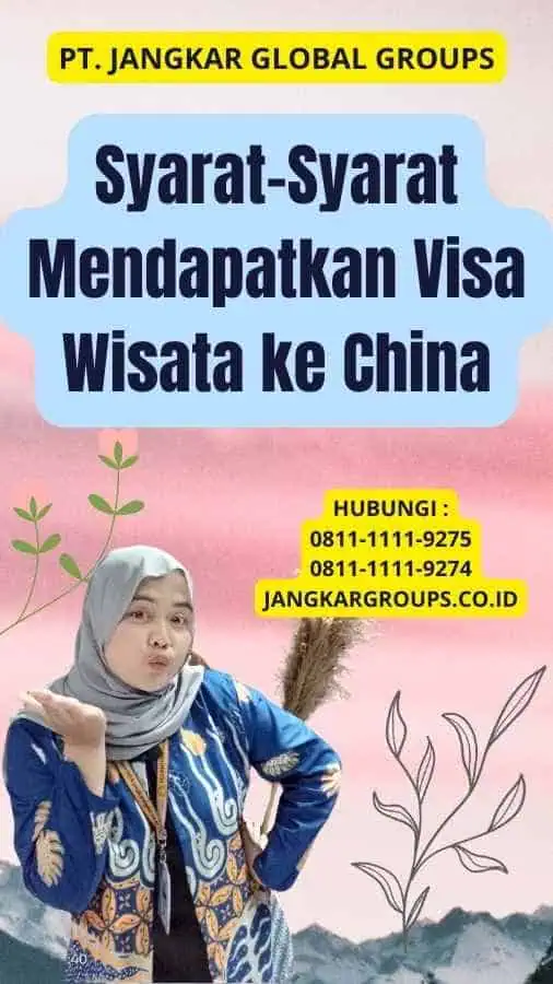 Syarat-Syarat Mendapatkan Visa Wisata ke China