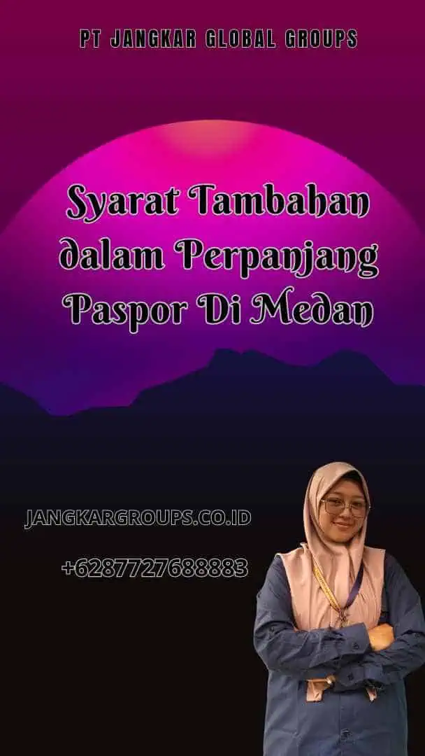 Syarat Tambahan dalam Perpanjang Paspor Di Medan