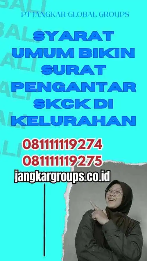 Syarat Umum Bikin Surat Pengantar SKCK Di Kelurahan