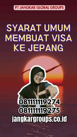 Syarat Umum Membuat Visa Ke Jepang