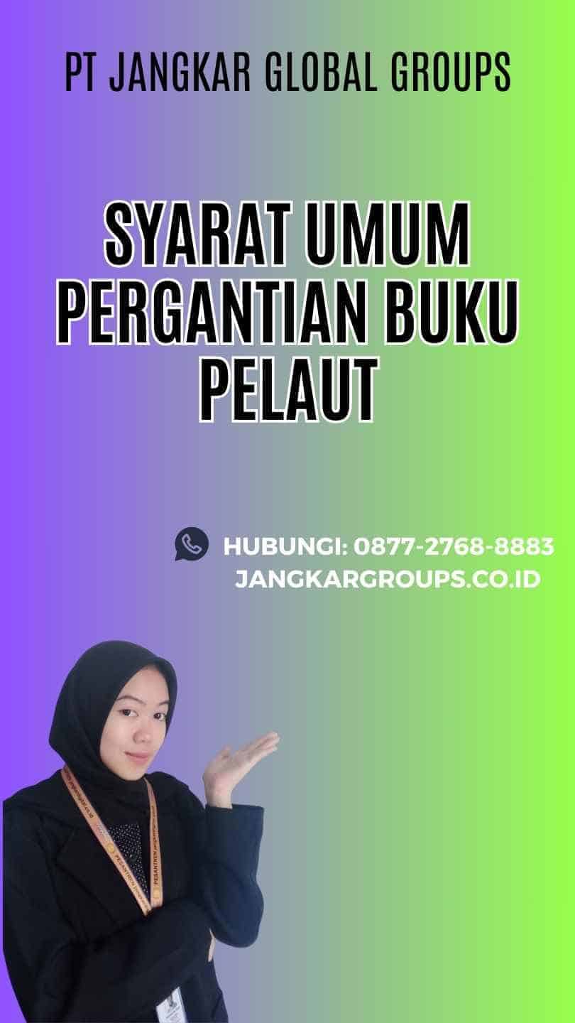 Syarat Umum Pergantian Buku Pelaut