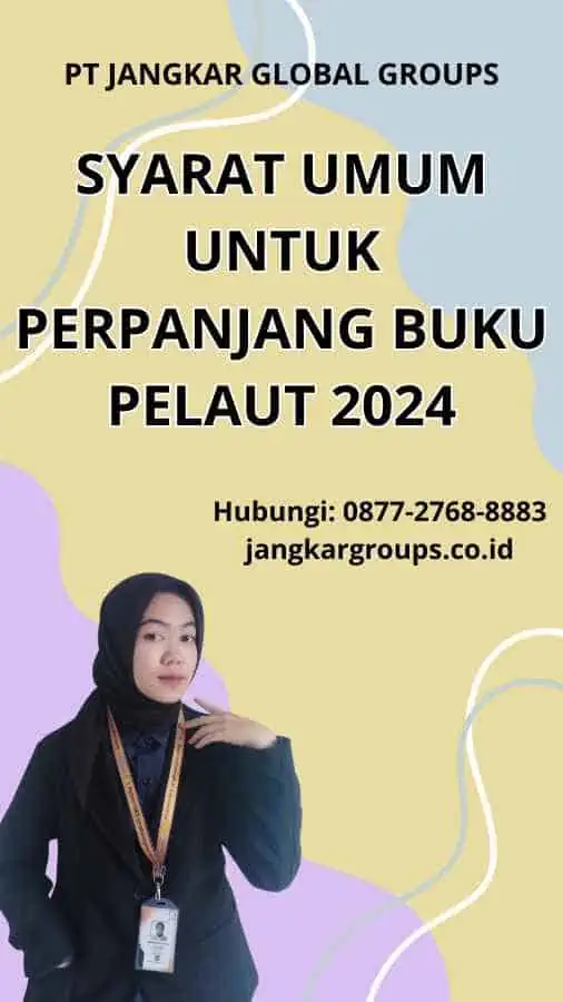 Syarat Umum Untuk Perpanjang Buku Pelaut 2024