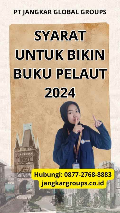 Syarat Untuk Bikin Buku Pelaut 2024