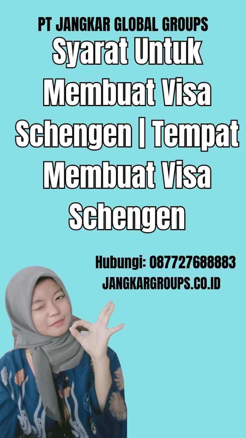 Syarat Untuk Membuat Visa Schengen | Tempat Membuat Visa Schengen