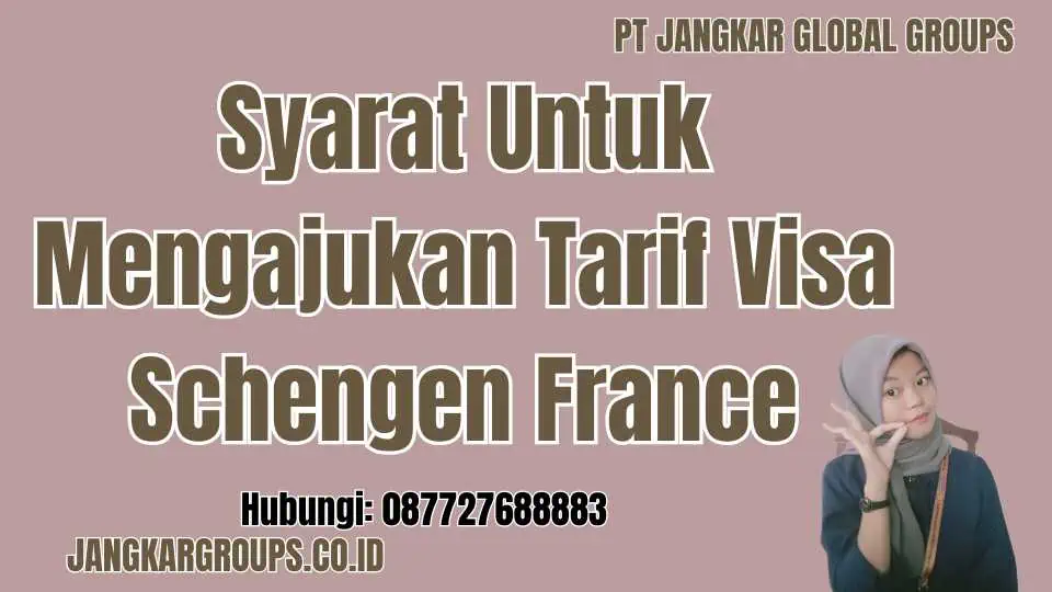 Syarat Untuk Mengajukan Tarif Visa Schengen France