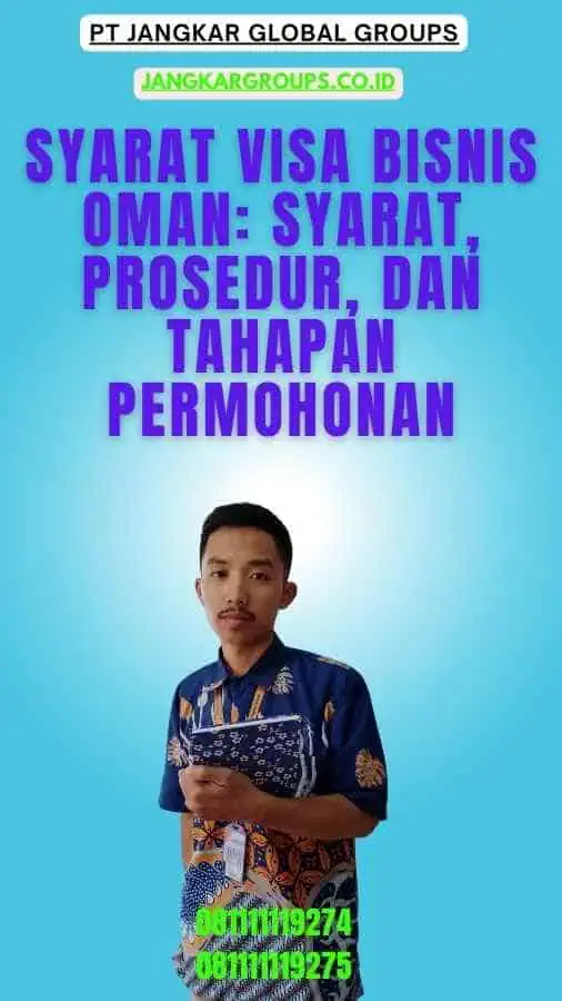 Syarat Visa Bisnis Oman Syarat, Prosedur, dan Tahapan Permohonan