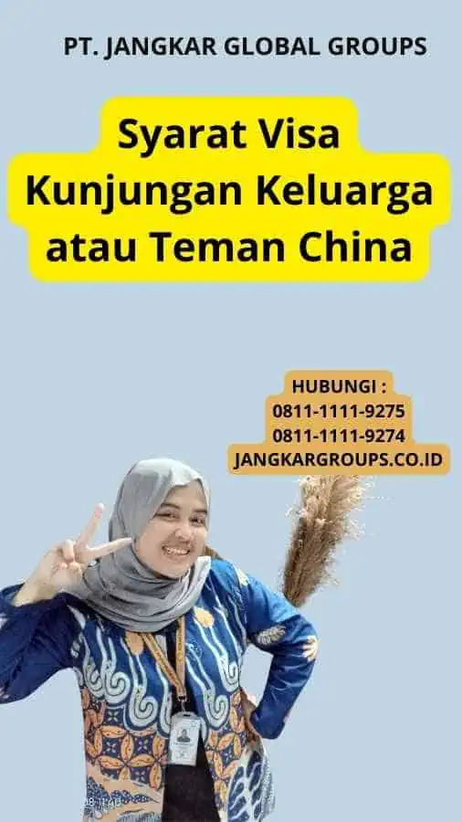 Syarat Visa Kunjungan Keluarga atau Teman China