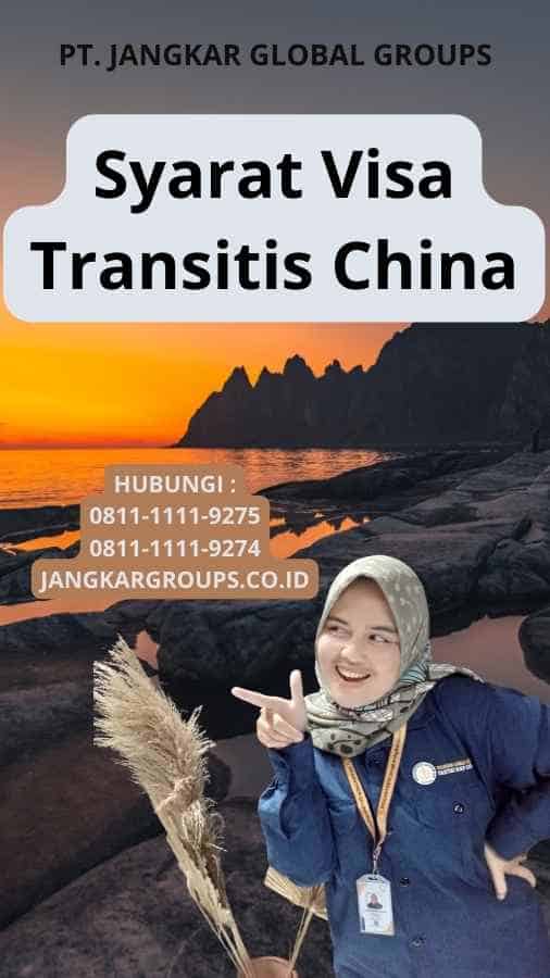 Syarat Visa Transitis China