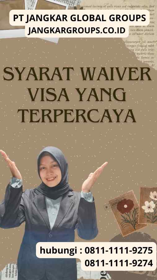 Syarat Waiver Visa yang Terpercaya Syarat Waiver Visa yang Terpercaya