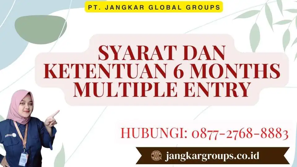 Syarat dan Ketentuan 6 Months Multiple Entry