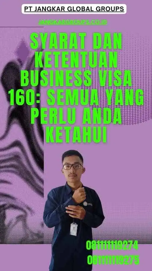 Syarat dan Ketentuan Business Visa 160 Semua yang Perlu Anda Ketahui