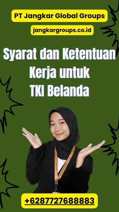 Syarat dan Ketentuan Kerja untuk TKI Belanda