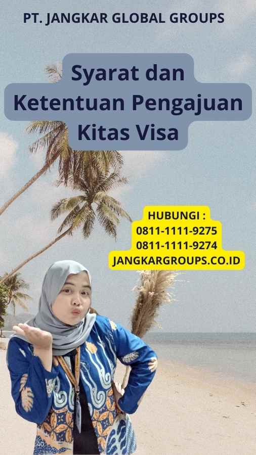 Syarat dan Ketentuan Pengajuan Kitas Visa