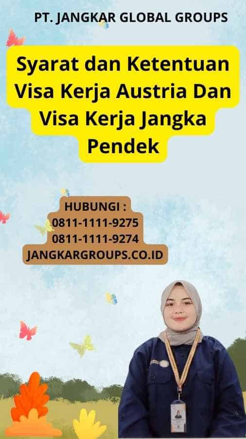 Syarat dan Ketentuan Visa Kerja Austria Dan Visa Kerja Jangka Pendek