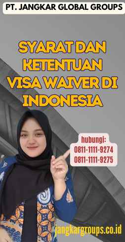 Syarat dan Ketentuan Visa Waiver di Indonesia