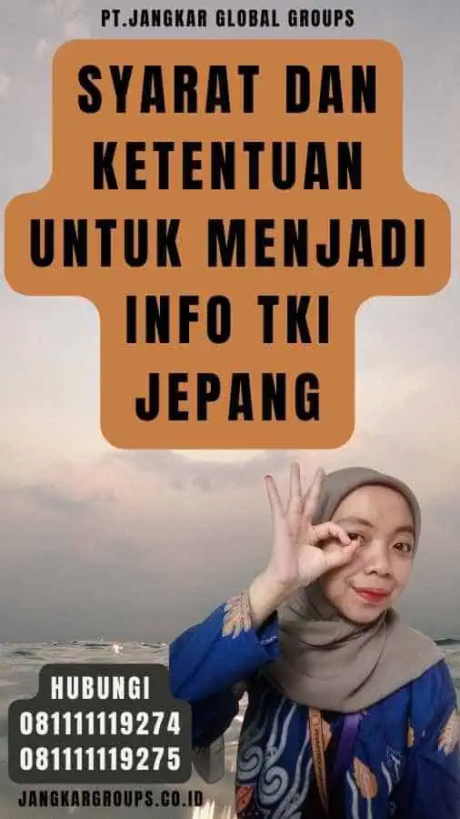 Syarat dan Ketentuan untuk Menjadi Info TKI Jepang