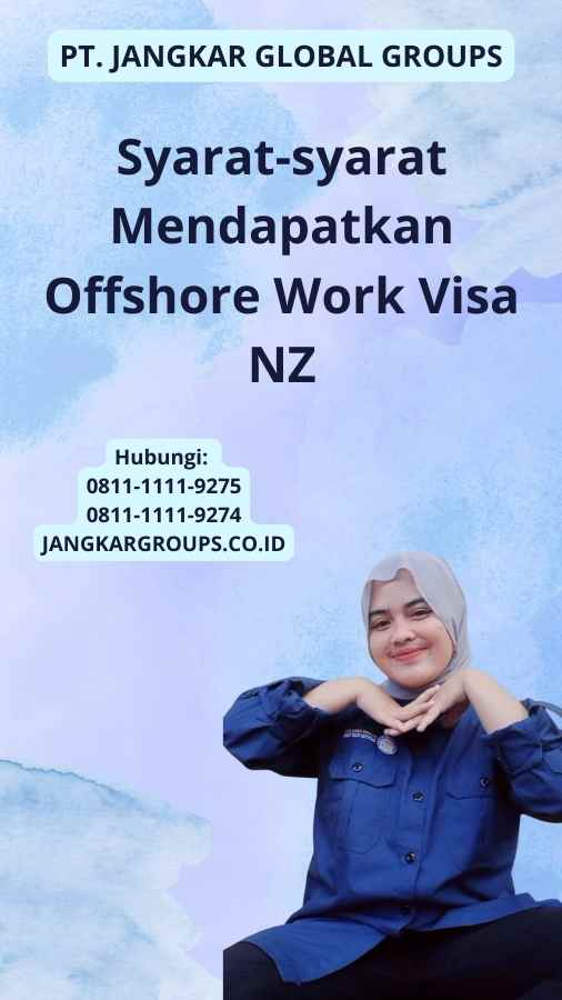 Syarat-syarat Mendapatkan Offshore Work Visa NZ