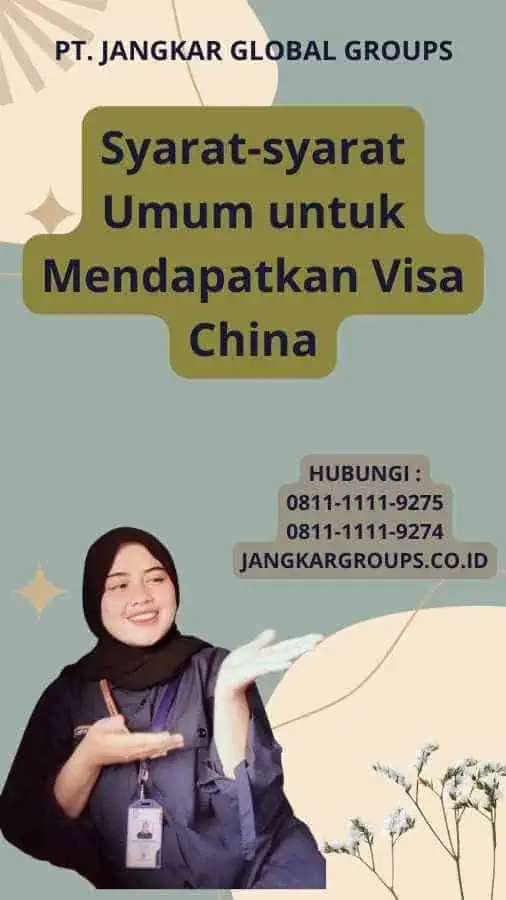 Syarat-syarat Umum untuk Mendapatkan Visa China