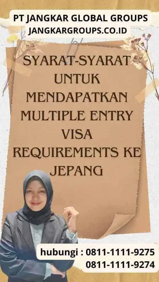 Syarat-syarat untuk Mendapatkan Multiple Entry Visa Requirements ke Jepang