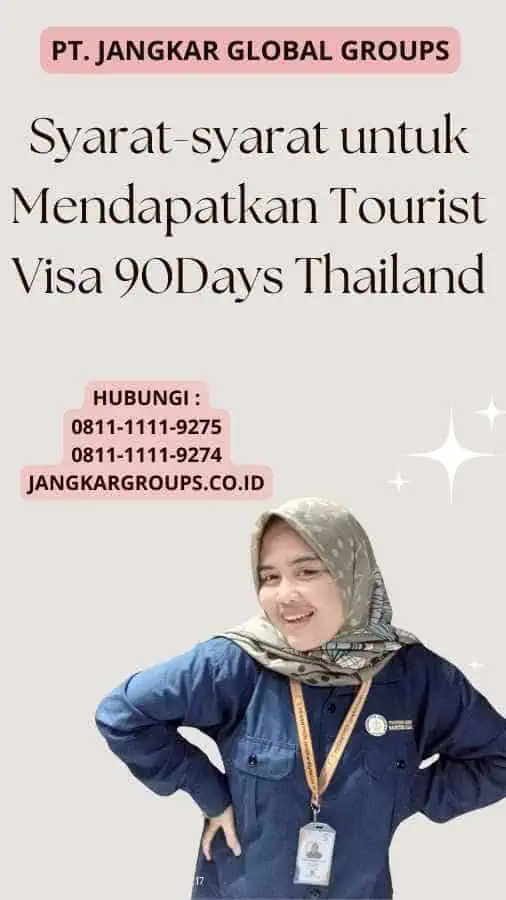 Syarat-syarat untuk Mendapatkan Tourist Visa 90Days Thailand