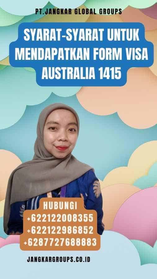 Syarat-syarat untuk mendapatkan Form Visa Australia 1415