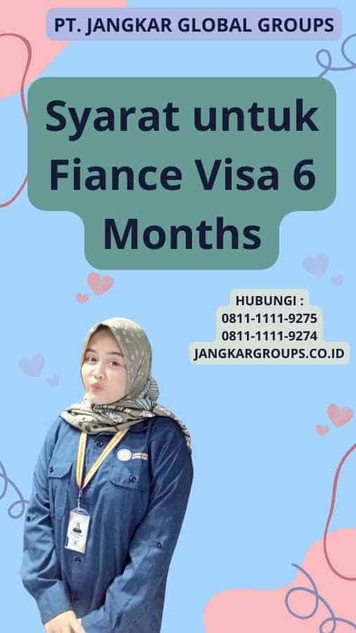 Syarat untuk Fiance Visa 6 Months