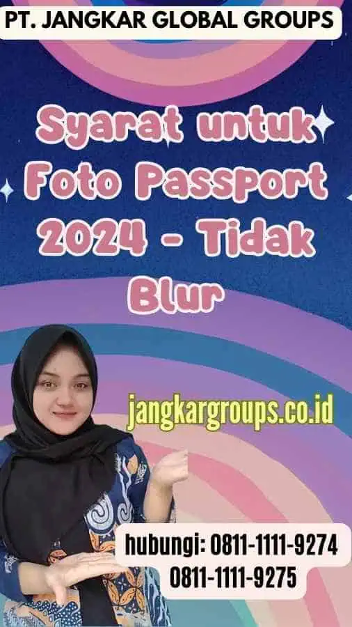 Syarat untuk Foto Passport 2024 - Tidak Blur