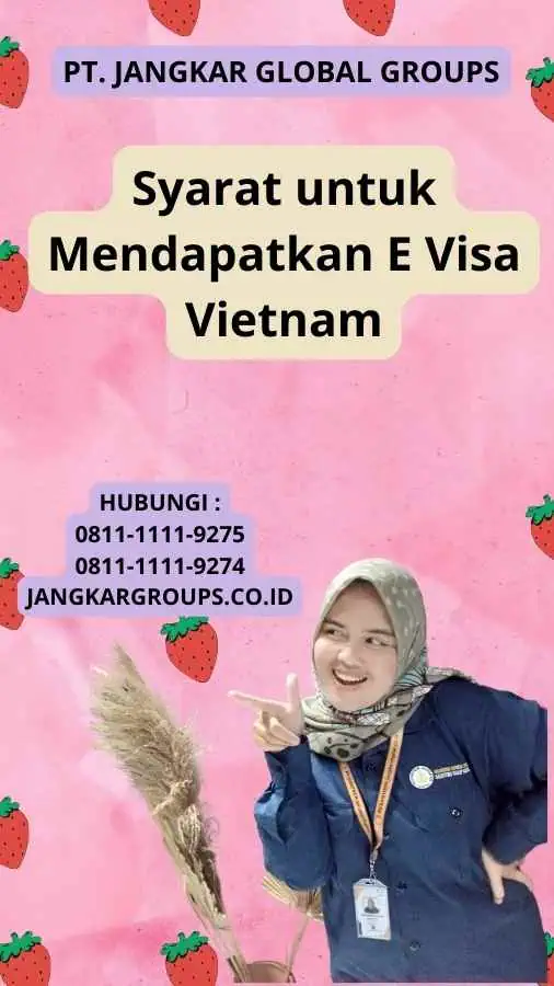 Syarat untuk Mendapatkan E Visa Vietnam