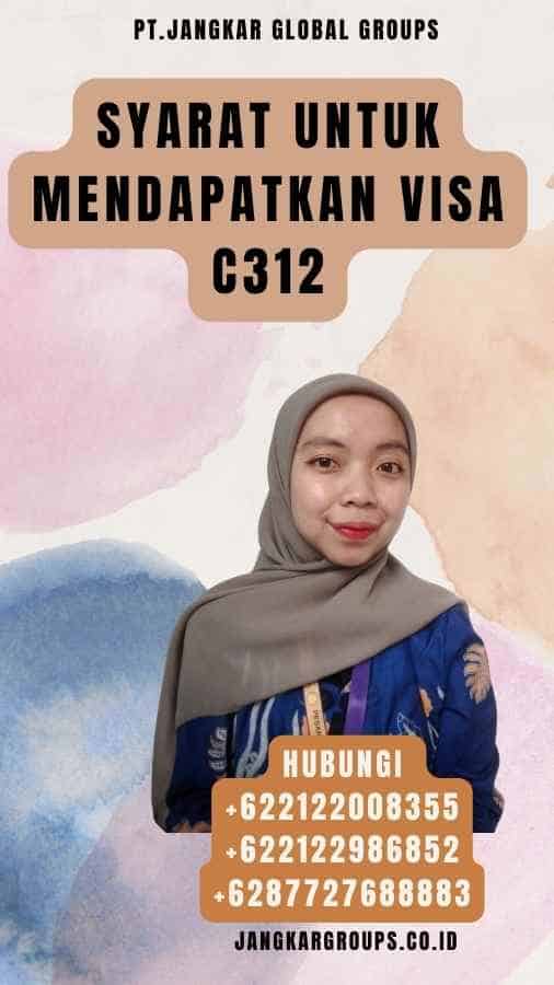 Syarat untuk Mendapatkan Visa C312