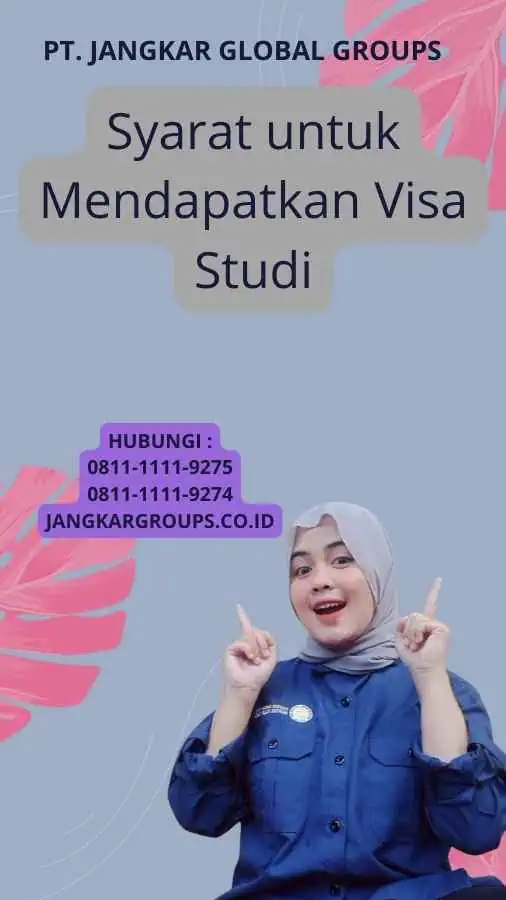 Syarat untuk Mendapatkan Visa Studi