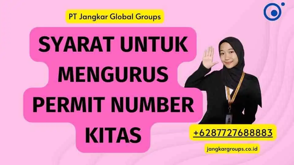 Syarat untuk Mengurus Permit Number KITAS