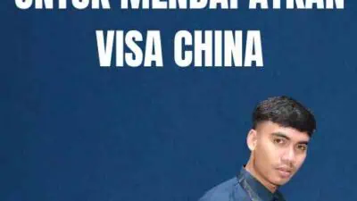 Syarat untuk Visa China: Panduan Untuk Mendapatkan Visa China