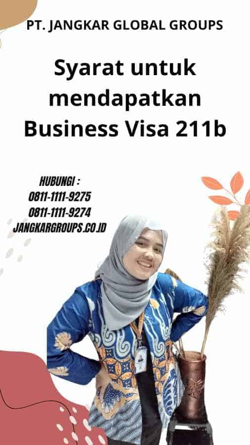 Syarat untuk mendapatkan Business Visa 211b