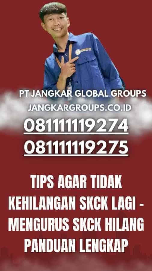 TIPS AGAR TIDAK KEHILANGAN SKCK LAGI - Mengurus SKCK Hilang Panduan Lengkap