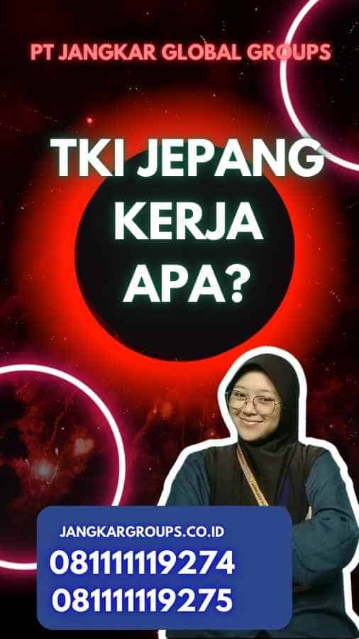 TKI Jepang Kerja Apa?