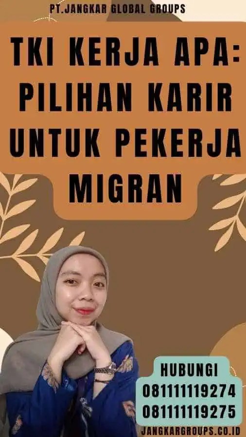 TKI Kerja Apa Pilihan Karir untuk Pekerja Migran