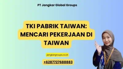 TKI PaBRIk Taiwan: Mencari Pekerjaan di Taiwan