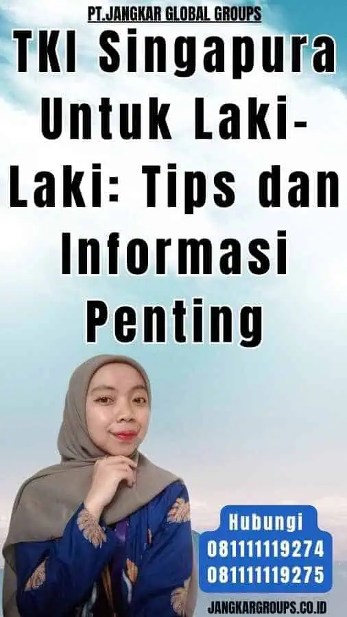 TKI Singapura Untuk Laki-Laki Tips dan Informasi Penting