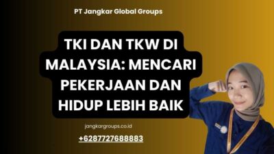 TKI dan TKW di Malaysia: Mencari Pekerjaan dan Hidup Lebih Baik